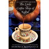 The Little Coffee Shop of Kabul by Deborah Rodriguez
